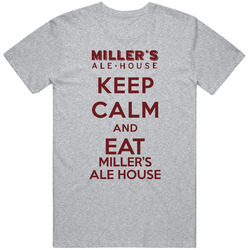 Keep Calm And Eat Millers Ale House Restaurant T Shirt