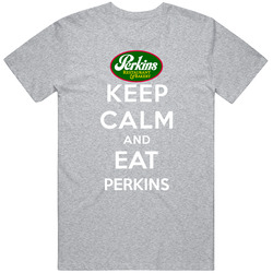 Keep Calm And Eat Perkins Restaurant T Shirt