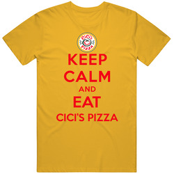 Keep Calm And Eat Cicis Pizza Restaurant T Shirt