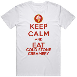 Keep Calm And Eat Cold Stone Creamery Restaurant T Shirt