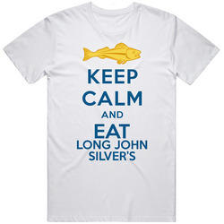 Keep Calm And Eat Long John Silvers Restaurant T Shirt