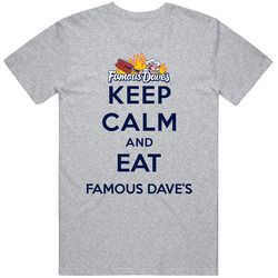Keep Calm And Eat Famous Daves Restaurant T Shirt