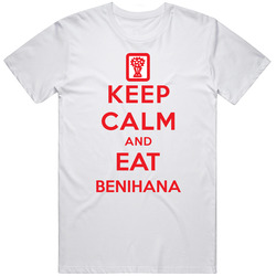 Keep Calm And Eat Benihana Restaurant T Shirt