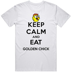 Keep Calm And Eat Golden Chick Restaurant T Shirt