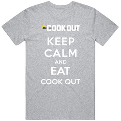 Keep Calm And Eat Cook Out Restaurant T Shirt