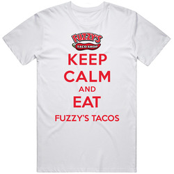 Keep Calm And Eat Fuzzys Tacos Restaurant T Shirt