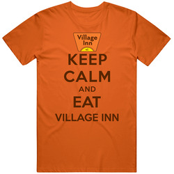 Keep Calm And Eat Village Inn Restaurant T Shirt