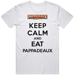 Keep Calm And Eat Pappadeaux Restaurant T Shirt