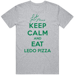 Keep Calm And Eat Ledo Pizza Restaurant T Shirt