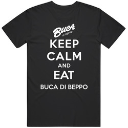 Keep Calm And Eat Buca Di Beppo Restaurant T Shirt