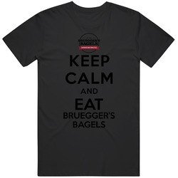 Keep Calm And Eat Brueggers Bagels Restaurant T Shirt