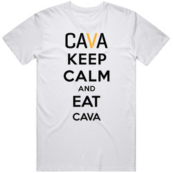 Keep Calm And Eat Cava Restaurant T Shirt