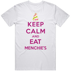 Keep Calm And Eat Menchies Restaurant T Shirt