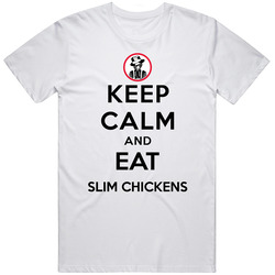 Keep Calm And Eat Slim Chickens Restaurant T Shirt