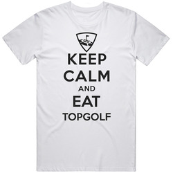 Keep Calm And Eat Topgolf Restaurant T Shirt