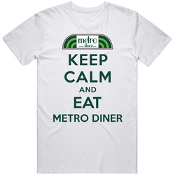 Keep Calm And Eat Metro Diner Restaurant T Shirt