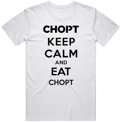 Keep Calm And Eat Chopt Restaurant T Shirt