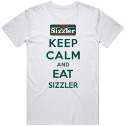 Keep Calm And Eat Sizzler Restaurant T Shirt