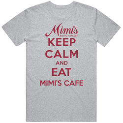 Keep Calm And Eat Mimis Cafe Restaurant T Shirt