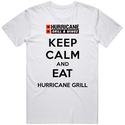 Keep Calm And Eat Hurricane Grill Restaurant T Shirt