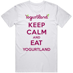 Keep Calm And Eat Yogurtland Restaurant T Shirt