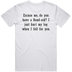 Funny Band Aid Pickup Line T Shirt