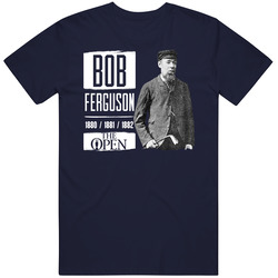 Bob Ferguson The Open Championship Tournament Golf Legend T Shirt Bob Ferguson The Open Championship Tournament Golf Legend T Shirt