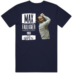 Max Faulkner The Open Championship Tournament Golf Legend T Shirt Max Faulkner The Open Championship Tournament Golf Legend T Shirt