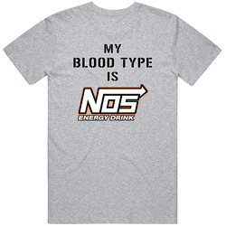 My Blood Type Is Nos Energy Drink T Shirt