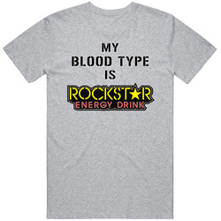 My Blood Type Is Rockstar Energy Drink T Shirt