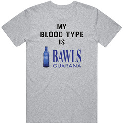 My Blood Type Is Bawls Energy Drink T Shirt