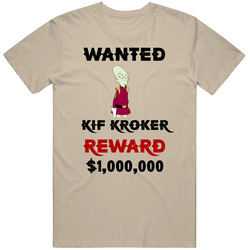 Kif Kroker Wanted  Cartoon T Shirt