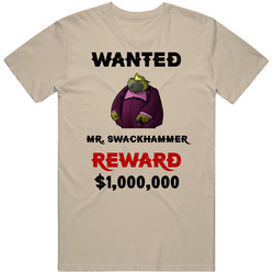 Mr Swackhammer Wanted  Cartoon T Shirt