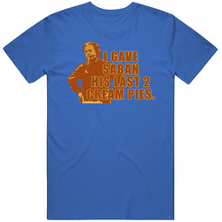 I Gave Saban His Last 2 Cream Pies Funny Football T Shirt