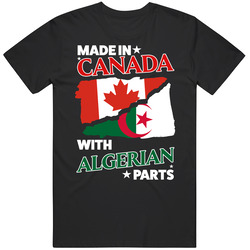 Made In Canada With Algerian Parts T Shirt Made In Canada With Algerian Parts T Shirt