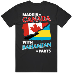 Made In Canada With Bahamian Parts T Shirt Made In Canada With Bahamian Parts T Shirt
