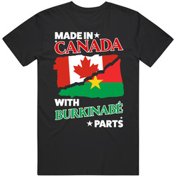 Made In Canada With Burkanabe Parts T Shirt Made In Canada With Burkanabe Parts T Shirt