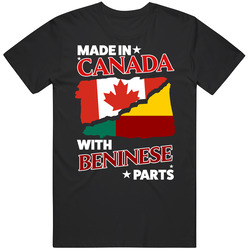 Made In Canada With Beninese Parts T Shirt Made In Canada With Beninese Parts T Shirt