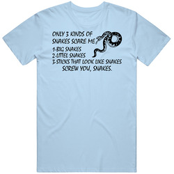 Only Three Kinds Of Snakes Scare Me T Shirt