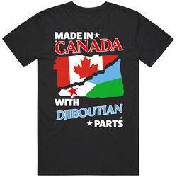 Made In Canada With Djiboutian Parts T Shirt