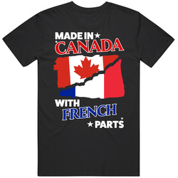 Made In Canada With French Parts T Shirt