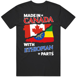 Made In Canada With Ethiopian Parts T Shirt