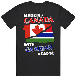 Made In Canada With Gambian Parts T Shirt