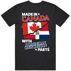Made In Canada With Dominican Quisqueyan Parts T Shirt