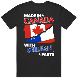 Made In Canada With Chilean Parts T Shirt
