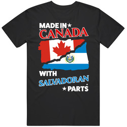 Made In Canada With Salvadoran Parts T Shirt