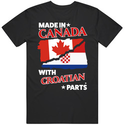 Made In Canada With Croatian Parts T Shirt