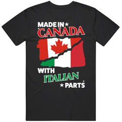 Made In Canada With Italian Parts T Shirt