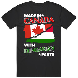 Made In Canada With Hungarian Parts T Shirt