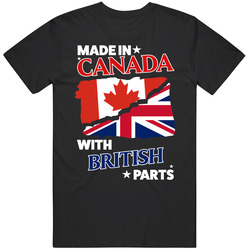 Made In Canada With British Parts T Shirt